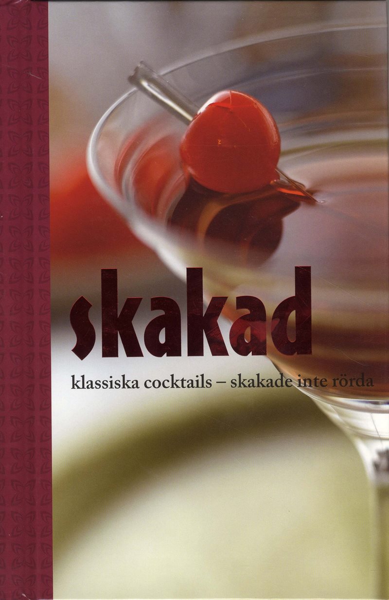 Skakad klassiska cocktails : skakade inte rörda