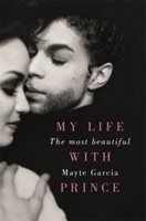 The Most Beautiful: My Life with Prince