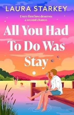 All You Had To Do Was Stay