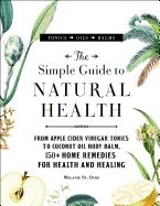 Simple guide to natural health - from apple cider vinegar tonics to coconut