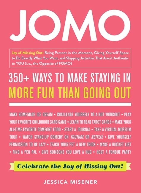 Jomo : Celebrate the Joy of Missing Out!