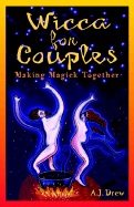 Wicca For Couples: Making Magic Together