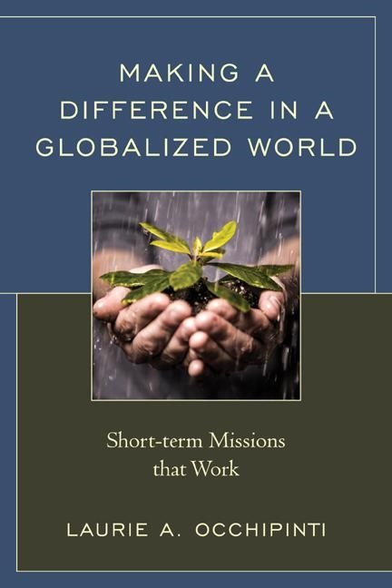 Making a difference in a globalized world - short-term missions that work