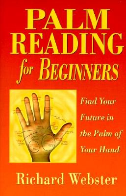 Palm Reading for Beginners: Find Your Future in the Palm of Your Hand