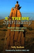 Extreme Spirituality New Edition : The Secret Key to Empowerment