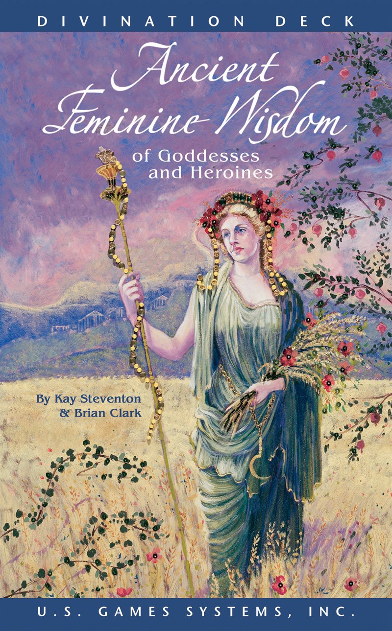 Ancient Feminine Wisdom: Of Goddesses and Heroines