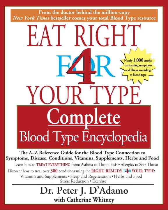 Eat Right For Your Type Complete Blood Type Encyclopedia