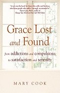 Grace Lost and Found: From Addictions and Compulsions to Satisfaction and Serenity