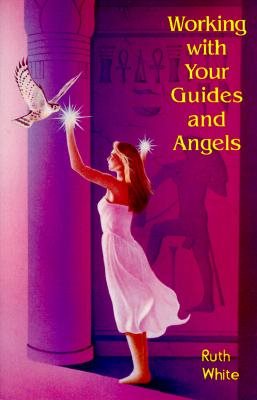 Working with Your Guides and Angels