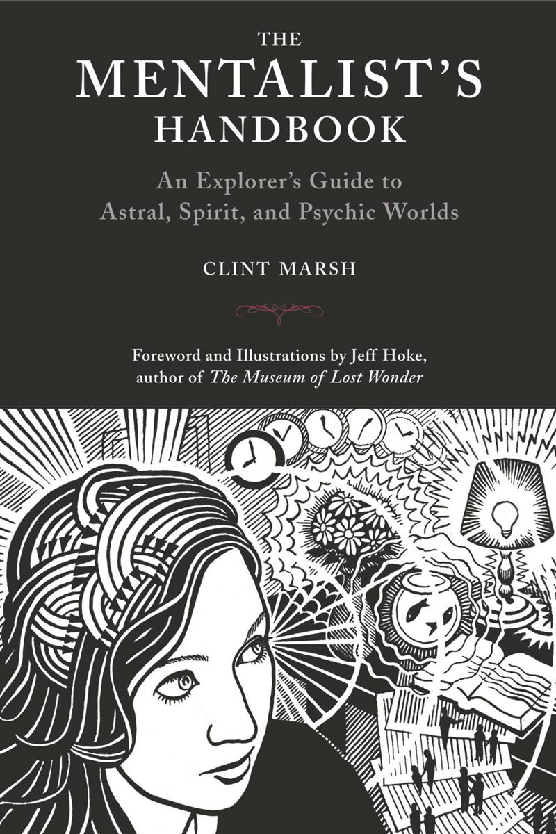 Mentalists handbook - an explorers guide to astral, spirit, and psychic worlds