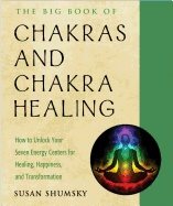 BIG BOOK OF CHAKRAS AND CHAKRA HEALING