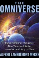 Omniverse - transdimensional intelligence, time travel, the afterlife, and