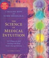 The Science of Medical Intuition: Self-Diagnosis and Healing with Your Body