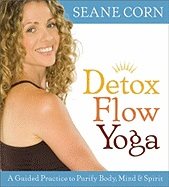 Detox Flow Yoga: A Guided Practice to Purify Body, Mind & Spirit