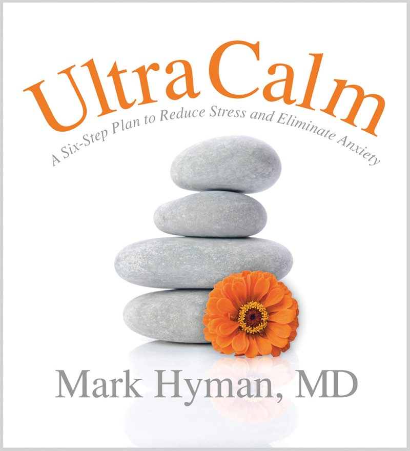 Ultracalm: A 6-Step Plan to Reduce Stress and Eliminate Anxiety