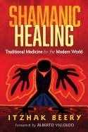 Shamanic healing - traditional medicine for the modern world