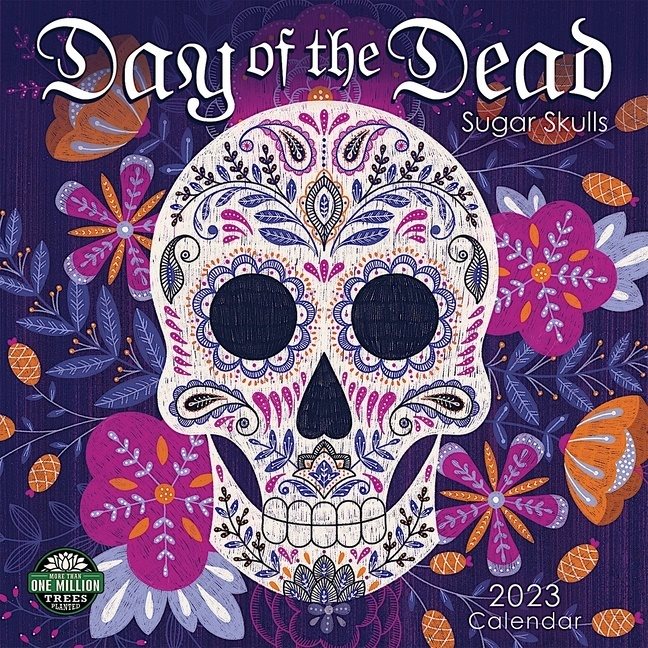 Day Of The Dead 2023 Calendar : Sugar Skulls