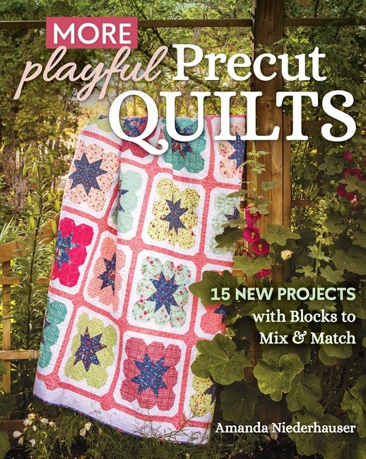 More Playful Precut Quilts