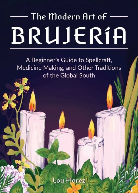 The Modern Art Of Brujeria: A Beginner