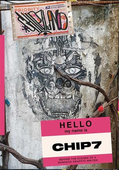Chip7land : Behind the Scenes of a Bangkok Graffiti Writer
