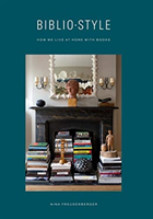 Bibliostyle: How We Live at Home with Books