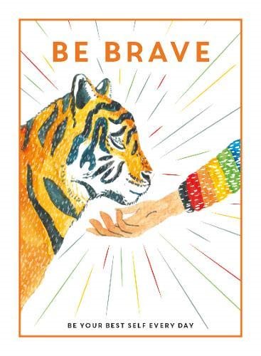 Be Brave: Be Your Best Self Every Day (Be You)