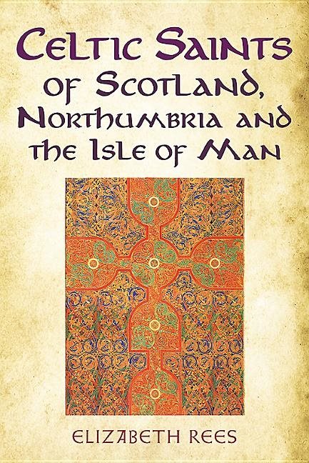 Celtic saints of scotland, northumbria and the isle of man