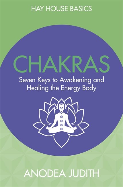 Chakras - seven keys to awakening and healing the energy body