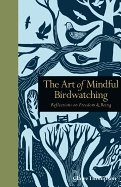 Art of mindful birdwatching - reflections on freedom & being