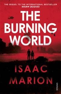 The Burning World (The Warm Bodies series)