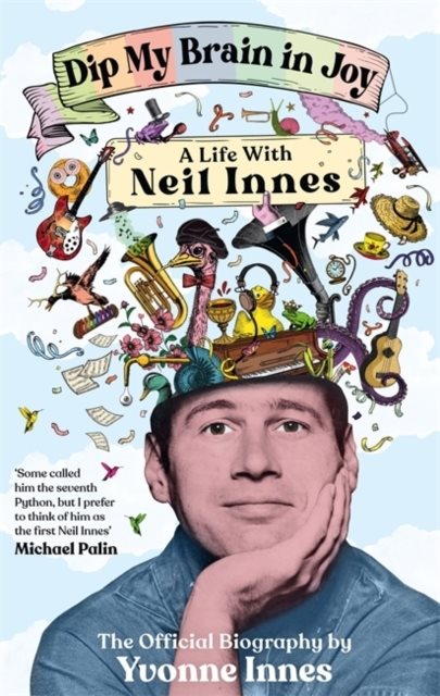 Dip My Brain in Joy: My Life with Neil Innes