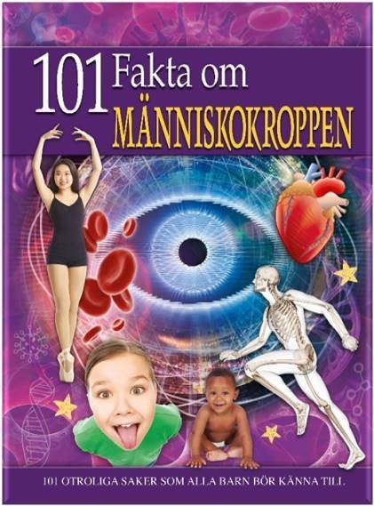 101 fakta om människokroppen