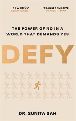 Defy: The Power of No in a World that Demands Yes