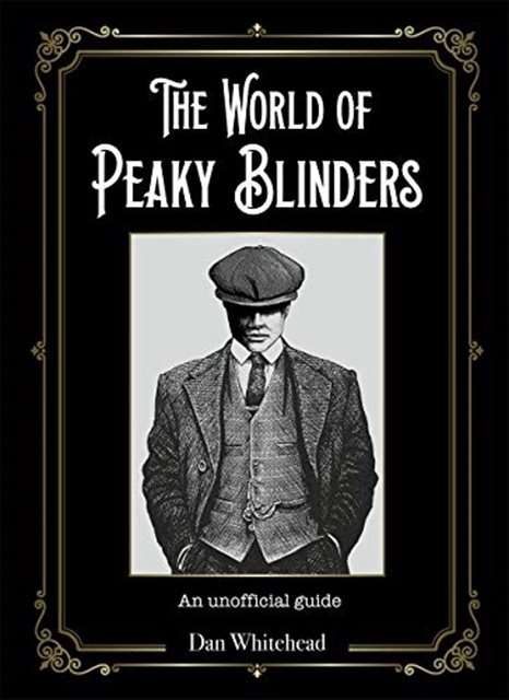 The World of Peaky Blinders