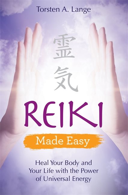 Reiki made easy - heal your body and your life with the power of universal