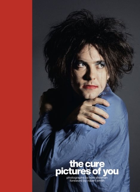 Cure - Pictures of You - Foreword by Robert Smith