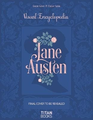 The Jane Austen: The Visual Encyclopedia