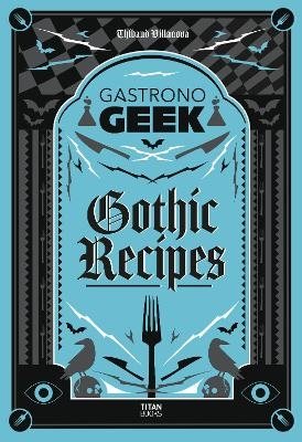 Gastronogeek Gothic Recipes