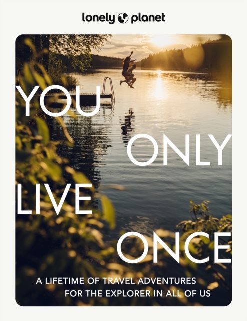 Lonely Planet You Only Live Once