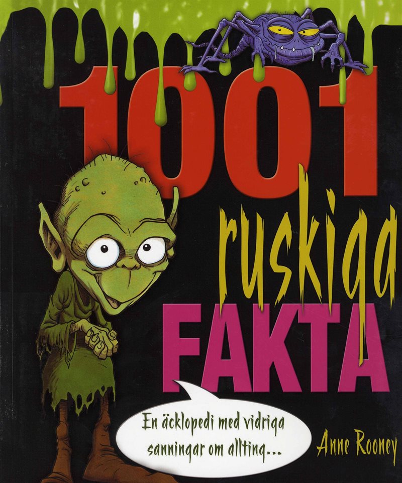 1001 ruskiga fakta : en äcklopedia med vidriga sanningar om allting...