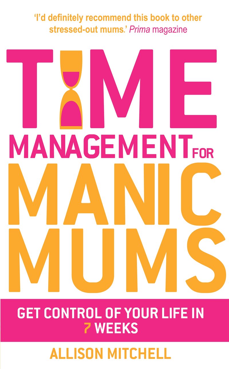 Time Management For Manic Mums