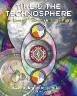 Time And The Technosphere : The Law of Time in Human Affairs