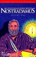 Conversations With Nostradamus Vol.1: His Prophecies Explain