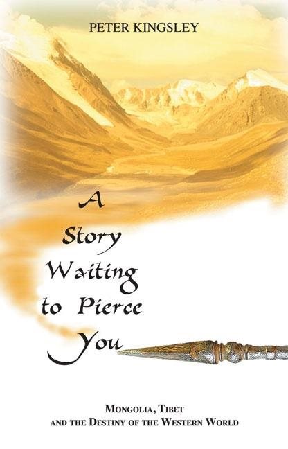 Story waiting to pierce you - mongolia, tibet and the destiny of the wester