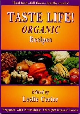 Taste Life: The Organic Recipe Book