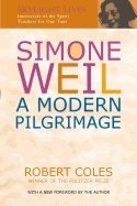 Simone Weil : A Modern Pilgrimage