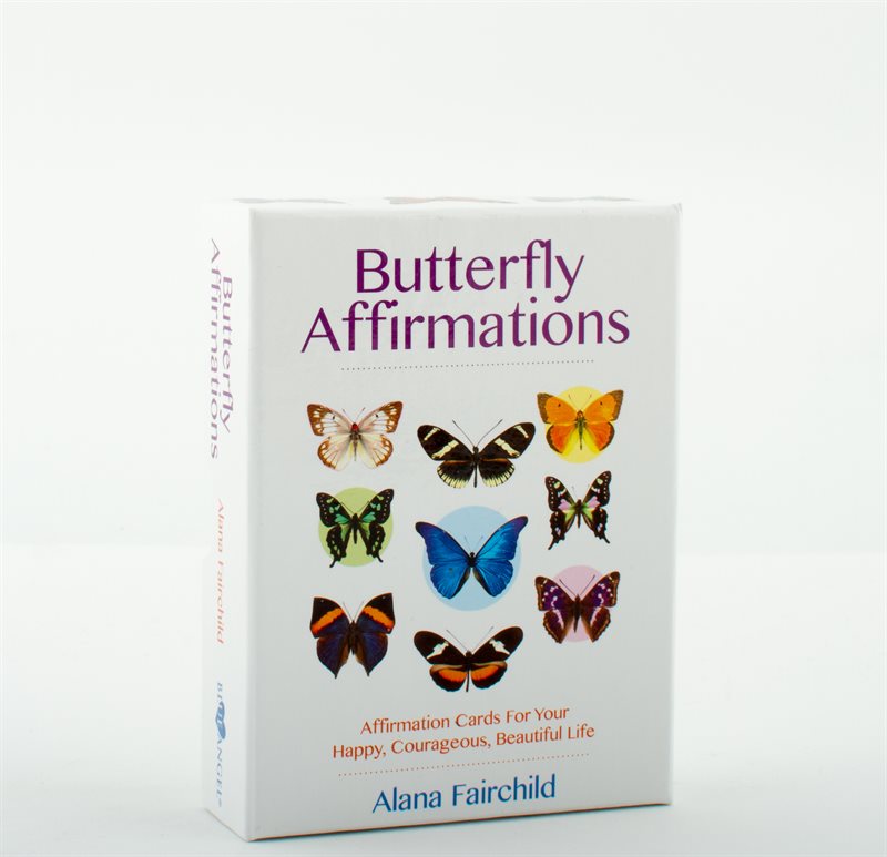 Butterfly Affirmations : Affirmation Cards For Your Happy, Courageous, Beautiful Life