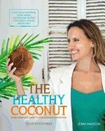 Healthy Coconut : Your Complete Guide to the Ultimate Superfood