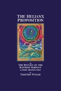 Helianx Proposition (Gift Edition) : The Return of the Rainbow Serpent—A Cosmic Creation Fable