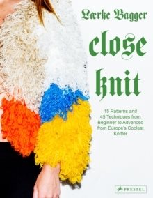 Close Knit: 15 Patterns and Techniques from Beginner to Advanced from